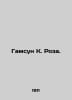 Hamsun K. Rosa. In Russian /Gamsun K. Roza.. Knut Hamsun