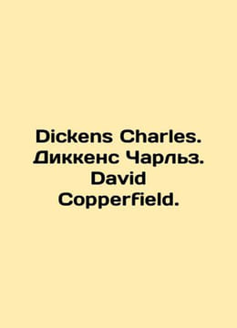 Dickens Charles. Dickens Charles. David Copperfield. In German /Dickens Charles. Dickens, Charles