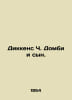 Dickens C. Dombey and Son. In Russian /Dikkens Ch. Dombi i syn.. Charles Dickens