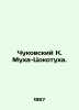 Chukovsky K. Mukha-Tsokotukha. In Russian /Chukovskiy K. Mukha-Tsokotukha.. Korney Chukovsky