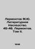 Lermontov M.Yu. Literary Heritage. 45-46. Lermontov. Volume II. In Russian (ask. Mikhail Lermontov