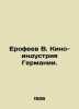 Erofeev W. The German Film Industry. In Russian (ask us if in doubt)/Erofeev V.. Venedikt Erofeev