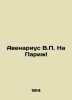 Avenarius V.P. to Paris In Russian (ask us if in doubt)/Avenarius V.P. Na Parizh. Avenarius  Vasily Petrovich