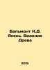Balmont C.D. Ash. The Vision of the Tree In Russian /Balmont K.D. Yasen. Videni. Balmont, Konstantin Dmitrievich