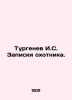 Turgenev I.S. The Hunters Notes. In Russian /Turgenev I.S. Zapiski okhotnika.. Ivan Turgenev
