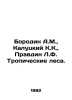 Borodin A.M.,  Kalutsky K.K.,  Pravdin L.F. Tropical forests. In Russian /Borod. Borodin, Alexander Porfirevich