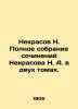 Nekrasov N. Complete collection of works by Nekrasov N. A. in two volumes. In R. Nikolay Nekrasov