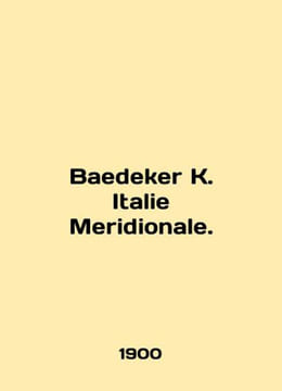 Baedeker K. Italie Meridionale. In English /Baedeker K. Italie Meridionale.. undefined