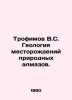 Trofimov V.S. Geology of natural diamond deposits. In Russian /Trofimov V.S. Ge. Trofimov, V.V.