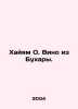 Khayam O. Wines from Bukhara. In Russian /Khayyam O. Vino iz Bukhary.. Omar Khayyam