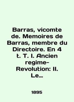 Barras, vicomte de. Memoires de Barras, membre du Directoire. En 4 t. T. I. Anc. undefined