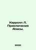 Carroll L. The Adventures of Alice. In Russian /Kerroll L. Priklyucheniya Alisy. Lewis Carroll