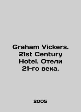 Graham Vickers. 21st Century Hotel. 21st Century Hotels. In English /Graham Vic. undefined