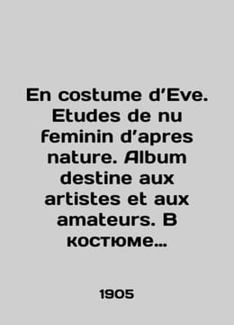 En costume dEve. Etudes de nu feminin d ?????????? apres nature. Album destine aux artis. undefined