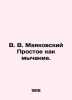 V. V. Mayakovsky Simple as mouthing. In Russian (ask us if in doubt)/V. V. Mayak. Mayakovsky  Vladimir Vladimirovich