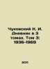 Chukovsky K. I. Dnevnik in 3 Volumes. Volume 3: 1936-1969 In Russian /Chukovski. Korney Chukovsky