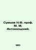 Sumtsov N.F. Prof. M. Antonokolsky. In Russian /Sumtsov N.F. prof. M. M. Antoko. Sumtsov, Nikolay Fedorovich
