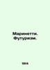 Marinetti. Futurism. In Russian (ask us if in doubt)/Marinetti. Futurizm.. 