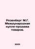 Rosenberg M.G. International sale of goods. In Russian /Rozenberg M.G. Mezhduna. Rosenberg, M.M.