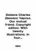 Dickens Charles Dickens Charles. Our mutual friend. Copyright edition. With twen. 