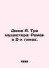 Dumas A. The Three Musketeers: A Novel in Two Volumes. In Russian /Dyuma A. Tr. Alexandr Duma