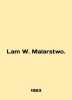 Lam W. Malarstwo. In Polish /Lam W. Malarstwo.. 