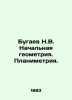N.V. Bugaev Primary geometry. Planimetry. In Russian (ask us if in doubt). Bugaev  Nikolay Vasilievich