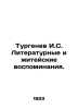 Turgenev I.S. Literary and Life Memoirs. In Russian /Turgenev I.S. Literaturnye. Ivan Turgenev