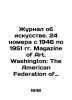 24 issues of the Journal of Art. Washington: The American Federation of Arts, 1. 