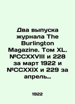 Two issues of The Burlington Magazine. Volume XL. # CCXXVIII and 228 for March . undefined