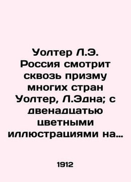 "Walter L.E. Peers at many lands Russia Walter, L.Edna; With twelve full-page il". undefined