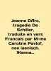 Jeanne DArc  tragedie De Schiller  traduite en vers Francais par M-me Caroline P. 