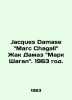 Jacques Damase Marc Chagall Jacques Damaz Marc Chagall. 1963. /Jacques Damase M. 