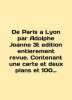 De Paris a Lyon par Adolphe Joanne 3t edition entierement revue. Content une car. 