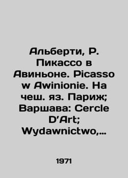 "Alberti, R. Picasso in Avignon. Picasso w Avignon. In Czech, Paris; Warsaw: Cer". undefined