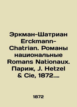 Erckmann-Chatrian Erckmann-Chatrian. National Romans Nationaux Novels. Paris, J. undefined