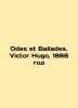 Odes et Ballades. Victor Hugo  1866/Odes et Ballades. Victor Hugo  1866 god. 