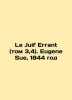 Le Juif Errant (vol. 3.4). Eugene Sue  1844/Le Juif Errant (tom 3 4). Eugene Sue. 