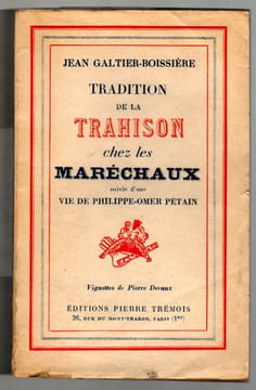 Tradition de la trahison chez les Maréchaux suivie d'une vie de Philippe-Omer Pétain. GALTIER-BOISSIERE