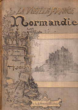 La vieille France . Normandie. ROBIDA A.