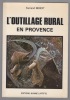 L'outillage rural en Provence. BENOIT Fernand