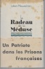 Le radeau de la Méduse. Journal d'un prisonnier politique 1940-1941. MOUSSINAC Léon