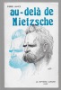 Au-delà de Nietzsche. LANCE Pierre