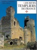 Les sites Templiers de France. AUBARBIER Jean-Luc et BINET Michel
