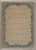 L’estampe française. Graveurs et marchands.. COURBOIN  François