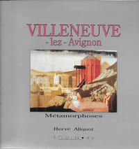 Villeneuve-lez-Avignon. Métamorphoses
