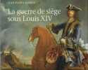 La guerre de siège sous Louis XIV en Europe et à Huy.. RORIVE Jean-Pierre