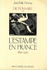 Dictionnaire de l'Estampe en France. 1830-1950. BAILLY-HERZBERG Janine