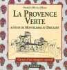 La Provence Verte. Autour de Montélimar et Dieulefit. Ollivier-Elliott Patrick