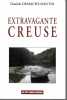 Extravagante Creuse. DEMACHY-DANTIN Danièle